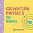 Quantum Physics for Babies (Baby University) (Papbog, 2017)
