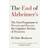 The End of Alzheimer’s: The First Programme to Prevent and Reverse the Cognitive Decline of Dementia (Paperback, 2017)