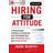 Hiring for Attitude (Häftad, Inbunden, 2016)