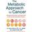 The Metabolic Approach to Cancer: Integrating Deep Nutrition, the Ketogenic Diet and Non-Toxic Bio-Individualized Therapies (Hardcover, 2017)