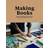 Making Books: A Guide to Creating Hand-Crafted Books (Hardcover, 2017)