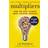 Multipliers, Revised and Updated: How the Best Leaders Make Everyone Smart (Paperback, 2017)