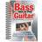 How To Play Bass Guitar: Easy to Read, Easy to Play; Basics, Styles & Techniques (Easy-to-Use) (Spiral-bound, 2010)