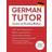 German Tutor: Grammar and Vocabulary Workbook (Learn German with Teach Yourself): Advanced Beginner to Upper Intermediate Course (Paperback, 2016)