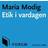 Etik i vardagen: Tankar kring de svåra frågorna i vårt dagliga liv (E-bok, 2014)