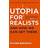 Utopia for Realists: And How We Can Get There (Hæftet, 2018)