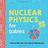 Nuclear Physics for Babies (Kartonnage, 2018)