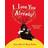 I Love You Already! (Paperback, 2016)