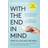 With the End in Mind (Paperback, 2019)