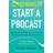 So You Want to Start a Podcast (Hardcover, 2019)