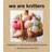 We Are Knitters: Knitspiration to Take Anywhere and Everywhere (Inbunden, 2019)