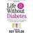 Life Without Diabetes (Paperback, 2019)