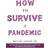 How to Survive a Pandemic (Paperback, 2020)