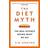 The Diet Myth: The Real Science Behind What We Eat (Hæftet, 2020)