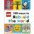 LEGO 100 Ways to Rebuild the World: Get inspired to make... (Hardcover, 2020)