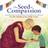 The Seed of Compassion: Lessons from the Life and. (2021)