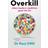 Overkill: when modern medicine goes too far (Paperback, 2020)