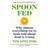 Spoon-Fed (Paperback)