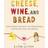 Cheese, Wine, and Bread: Discovering the Magic of... (Inbunden, 2021)