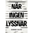När ingen lyssnar (Indbundet, 2023)