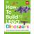 How to Build Dinosaurs (Hardcover, 2022)