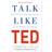 Talk Like TED (Hæftet, 2022)