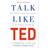 Talk Like TED (Paperback, 2022)