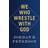 We Who Wrestle With God (Häftad, 2024)