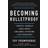 Becoming Bulletproof: Protect Yourself, Read People, Influence Situations, and Live Fearlessly (Inbunden, 2020)