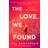The Love We Found (Hardcover, 2025)