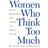 Women Who Think Too Much: How to break free of overthinking and reclaim your life (Paperback, 2004)