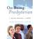 On Being Presbyterian: Our Beliefs, Practices, and Stories (Paperback, 2006)