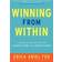 Winning from within: A Breakthough Method for Leading, Living, and Lasting Change (Hardcover, 2013)