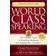 World Class Speaking: The Ultimate Guide to Presenting, Marketing and Profiting Like a Champion (Häftad, 2009)