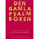 Den gamla psalmboken: ett urval ur 1695, 1819 och 1937 års psalmböcker (Häftad)