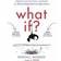 What If?: Serious Scientific Answers to Absurd Hypothetical Questions (Hæftet, 2015)