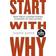 Start With Why: How Great Leaders Inspire Everyone To Take Action (Paperback, 2011)