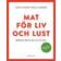 Mat för liv och lust (Inbunden)