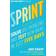 Sprint: How to Solve Big Problems and Test New Ideas in Just Five Days (Inbunden, 2016)