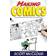 Making Comics: Storytelling Secrets of Comics, Manga and Graphic Novels (Paperback, 2006)
