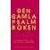 Den gamla psalmboken: ett urval ur 1695, 1819 och 1937 års psalmböcker (Häftad)