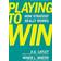Playing to Win (Inbunden, 2013)