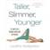 Taller, Slimmer, Younger: 21 Days to a Foam Roller Physique (Paperback, 2016)