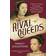 The Rival Queens: Catherine de’ Medici, her daughter Marguerite de Valois, and the Betrayal That Ignited a Kingdom (Paperback, 2016)