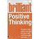 Brilliant Positive Thinking (Brilliant Lifeskills) (Paperback, 2011)