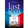 Last Seen: A gripping psychological thriller, full of secrets and twists (Paperback, 2017)