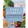 The Type 2 Diabetic Cookbook & Action Plan: A Three-Month Kickstart Guide for Living Well with Type 2 Diabetes