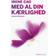 Med al din kærlighed (Hæftet, 2015)