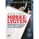 Mørkelygten: embedsmænd fortæller om politisk tilskæring af tal, jura og fakta (Indbundet, 2016)