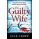 The Guilty Wife: A thrilling psychological suspense with twists and turns that grip you to the very last page